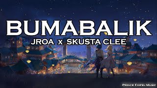 BUMABALIK  JRoa x Skusta Clee Lyric Video [upl. by Severn]