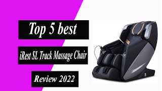 ✅Top 5 best iRest SL Track Massage Chair review in 2022 [upl. by Lyall]