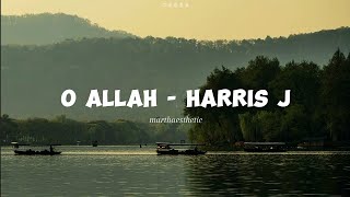 O Allah  Harris J Lyrics [upl. by Iruam]