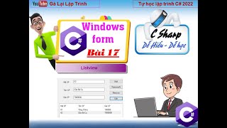 17 Winform C 2022 Listview  tự học lập trình winforms C tuhoccc [upl. by Zenia]