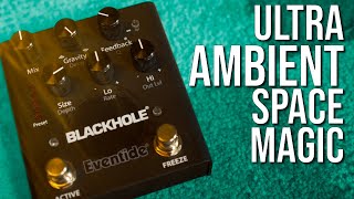 HUUUUUUUUGE Reverbs Eventide Blackhole Review [upl. by Neram]