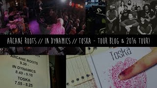 Toska Arcane Roots Tour Blog [upl. by Haidabej]