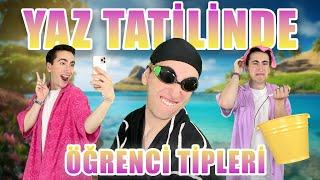 Yaz Tatilinde Öğrenci Tipleri 🏝️ [upl. by Poppy135]