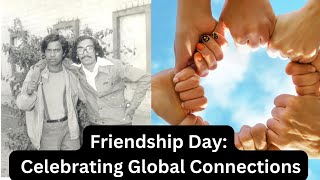 Friendship Day Celebrating Global Connections [upl. by Amoreta]