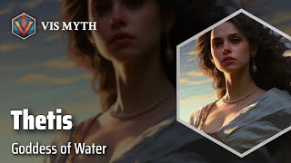 Thetis The Enigmatic Sea Nymph  Greek Mythology Story｜VISMYTH [upl. by Thomasa]