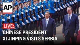 LIVE Chinese President Xi Jinping visits Serbia [upl. by Adnelg]