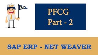 Transaction PFCG Changing and Assigning Role Part 2  SAP [upl. by Ahsit]