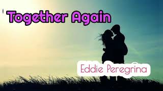 Together Again  Eddie Peregrina lyrics [upl. by Cagle]