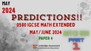 PREDICTIONS 0580 Cambridge IGCSE EXTENDED Math Paper 4 May 2024 Part 1 [upl. by Utter369]