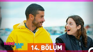 İlişki Durumu Karışık 14 Bölüm [upl. by Cardew]