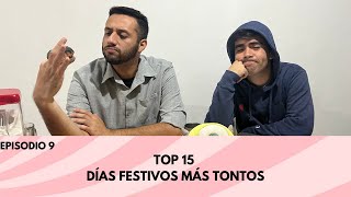 EP 09 Top 15 Días Festivos Más Tontos [upl. by Dahsra330]