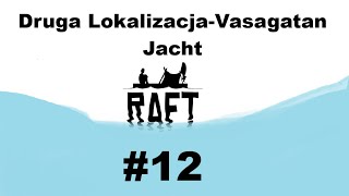 Raft 12 Druga Lokalizacja  Jacht Vasagatan [upl. by Thun]