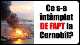 Ce sa intamplat DE FAPT la Cernobîl [upl. by Suedama725]