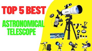 Top 5 Best Astronomical Telescope 2024 [upl. by Kabab]