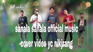 Sanala sanala official by coming soon video cover YC nikjrang rangsa [upl. by Suitangi]