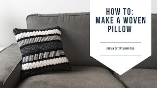 How To Make A Woven Pillow [upl. by Eidassac]