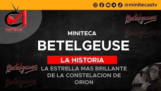 👉 MINITECA BETELGEUSE SU HISTORIA COMPLETA💥 [upl. by Mure]