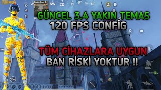 TÜM CİHAZLARDA GEÇERLİ GÜNCEL 34 YAKIN TEMAS 120 FPS CONFİG PUBG MOBİLE 34 120 FPS CONFİG [upl. by Earas]