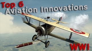 Top 6 Innovations for Aviation in World War 1 [upl. by Folsom]