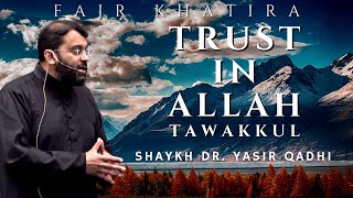 Trust in Allah  Tawakkul  Fajr Khatira  Shaykh Dr Yasir Qadhi [upl. by Peppi]