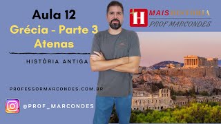 História Geral  Aula 12  Grécia Parte 3 – Atenas [upl. by Ehcnalb876]