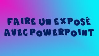 Faire un exposé avec Powerpoint [upl. by Delwyn]