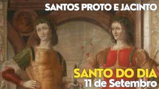 🙏🏻SANTO DO DIA🙏🏻SANTOS PROTO E JACINTO MÁRTIRES DE FÉ EXEMPLOS DE PERSEVERANÇA 11 de Setembro [upl. by Laverne]