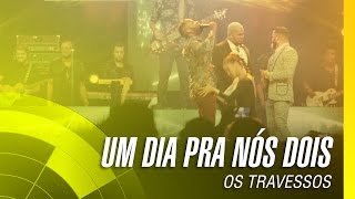 Os Travessos  Um dia pra nós dois 20 Anos  Ao vivo [upl. by Llehcram]