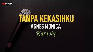 Agnes Monica  Tanpa Kekasihku Karaoke [upl. by Beacham]