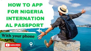 HOW TO APPLY FOR NIGERIAN INTERNATIONAL USING YOUR SMARTPHONE Nigerianinternationalpassport [upl. by Lasonde]