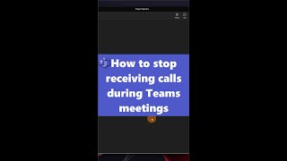 📞 How to stop receiving calls during Teams meetings shorts [upl. by Yengac]