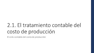 Contabilidad de costosTema 21 Tratamiento contable del costo de producción [upl. by Floyd]