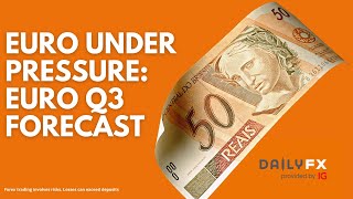 Euro Under Pressure Euro Q3 Forecast [upl. by Imoen]