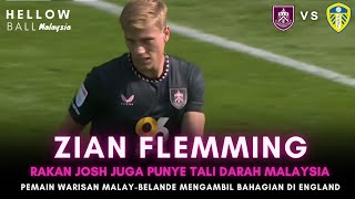 Zian Flemming vs Leeds United 🏴󠁧󠁢󠁥󠁮󠁧󠁿 ● Rakan sedarah Malaysia Josh Brownhill dekat Kelab Burnley [upl. by Faubion]