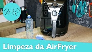 Limpeza  Como Limpar a AirFryer  Fritadeira Sem Óleo [upl. by Worlock]