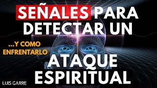 SEÑALES de un ATAQUE ESPIRITUAL Descubre por qué los ELEGIDOS son Atacados Espiritualmente a Menudo [upl. by Asenad259]