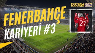 İLK TRANSFERİMİZİ YAPTIK  FOOTBALL MANAGER 2024  FENERBAHÇE KARİYERİ 3 [upl. by Asial856]