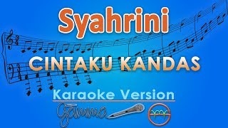 Syahrini  Cintaku Kandas Karaoke  GMusic [upl. by Naitsabes820]