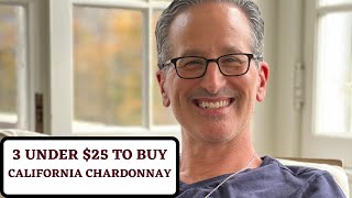 3 To Buy  California Chardonnay Wines Under 25  Value Wines [upl. by Nagorb]