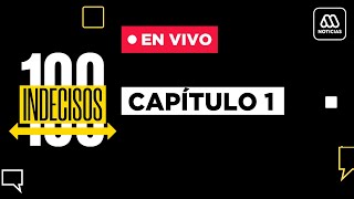 EN VIVO  100 Indecisos  Primer capítulo [upl. by Hartmunn]