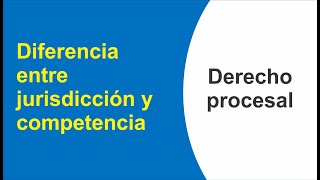 Diferencia entre jurisdicción y competencia  Derecho Prime [upl. by Netram]