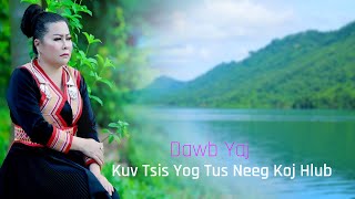 Kuv Tsis yog Tus Neeg Koj Hlub  Dawb Yaj  nkauj tawm tshiab 11 25  20232024 [upl. by Crowns]