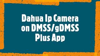 How to connect IP Camera to DMSSgDMSS Plus for the first time [upl. by Salangia752]