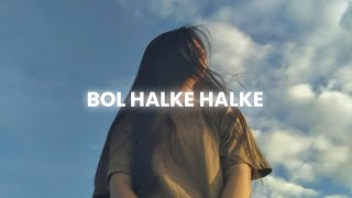 Bol Na Halke Halke  Rahat Fateh Ali Khan Mahalaxmi Iyer Slowed  Reverb  Abshomar [upl. by Asillim103]