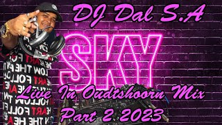 DJ Dal SA  Live In Oudtshoorn Mix Part 2 2023 Sky The Place To Be Sop Nat Pap Nat Die Doring [upl. by Ellenij519]