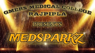 MEDSPARKZ✨✨PresentsDay Celebration🔥🔥GMERS MEDICAL COLLEGE RAJPIPLA 🩺🩺🩺 [upl. by Etteve]