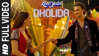 Dholida Full Video  LOVEYATRI  Aayush S  Warina HNeha Kakkar Udit N Palak M Raja HTanishk B [upl. by Dodson]