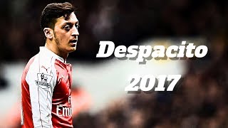 Mesut Özil  Despacito  Goals amp Skills  2017 HD  Luis Fonsi feat Justin Bieber [upl. by Aihsas]