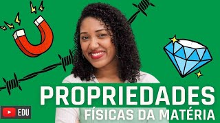 Propriedades Físicas da Matéria [upl. by Neilson]