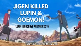 Jigen Killed Lupin and Goemon  Goodbye Partner 2019 Movie [upl. by Nolad]